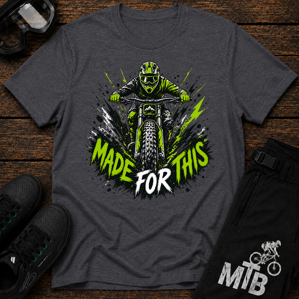 Made For This T-Shirt