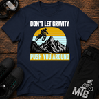 Don't Let Gravity T-Shirt
