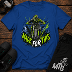 Made For This T-Shirt