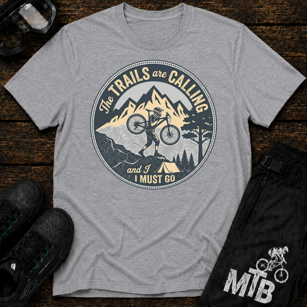 Trails Are Calling T-Shirt