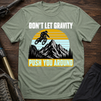Don't Let Gravity T-Shirt